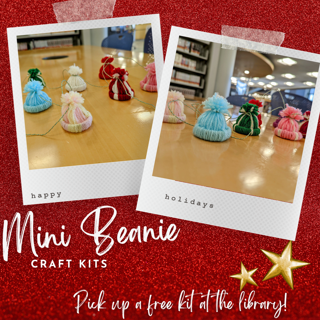 Image of beanies with the text mini beanie craft kits. Pick up a free kit at the library