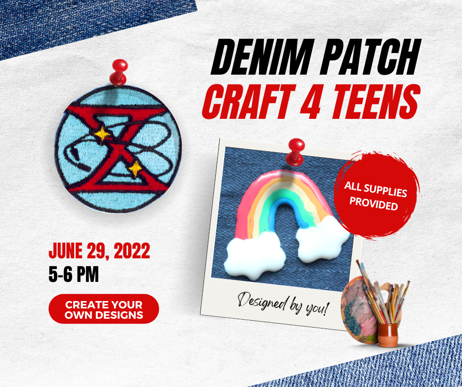 Image of patches with text that says Denim Patch Craft 4 Teens June 29 5-6 pm