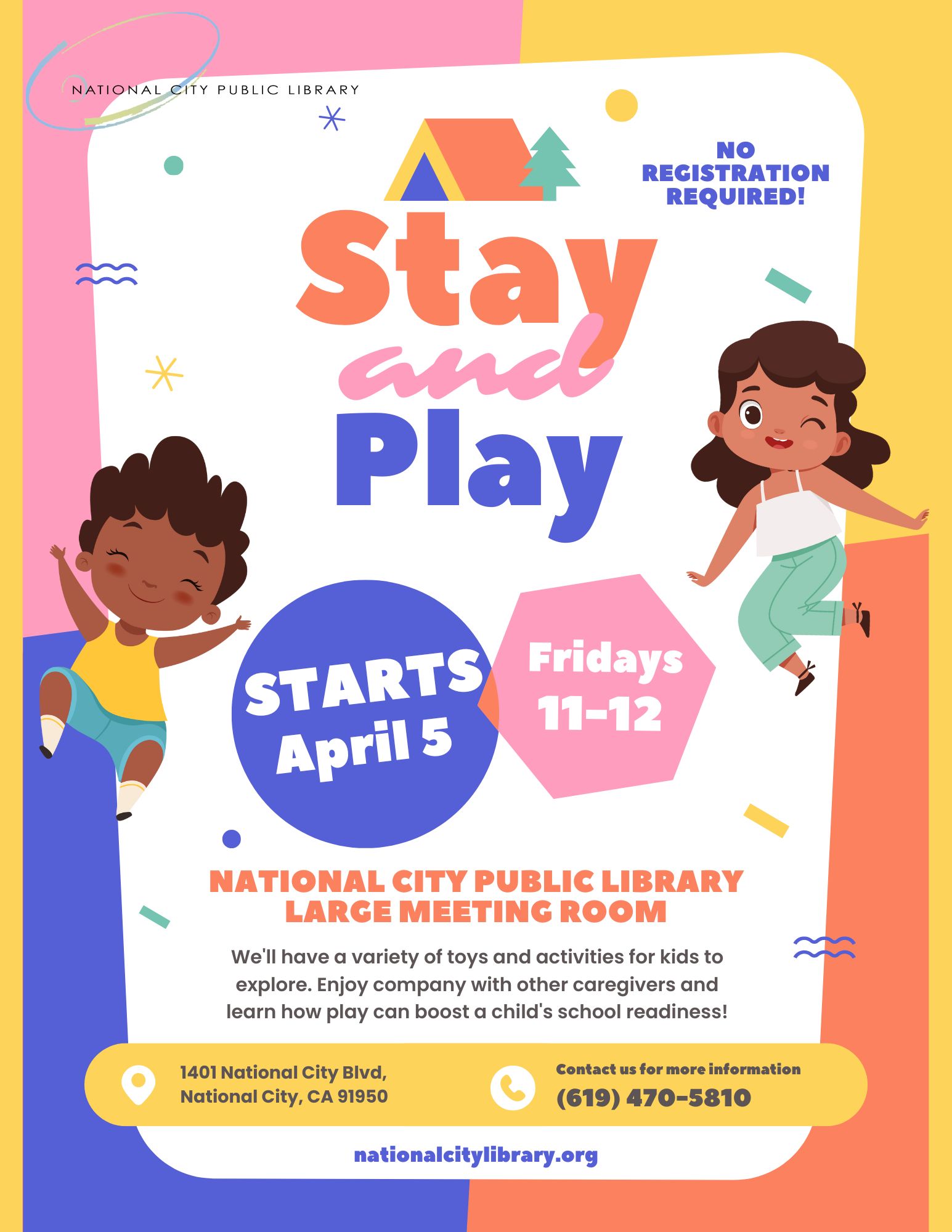 "Stay and Play. No registration required! Starts April 5. Fridays 11-12. National City Public Library. Large Meeting Room. Enjoy company with other caregivers and learn how play can boost a child's school readiness! Contact us for more information (619)470-5810)."