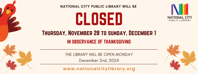 Thanksgiving themed banner. NCPL will be closed Tuesday, November 28 to Sunday, December 1 in observance of Thanksgiving. The library will be open Monday December 2.